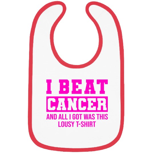 I Beat Cancer And All I Got Was This Lousy Breast Bibs