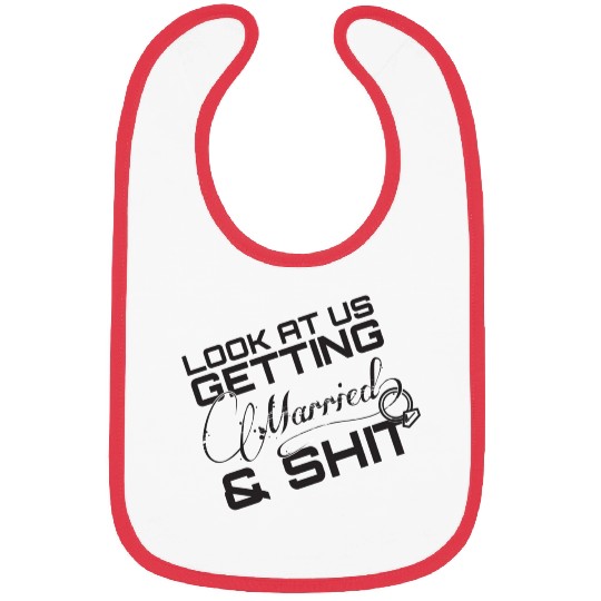 Look at us getting married and stuff Bibs