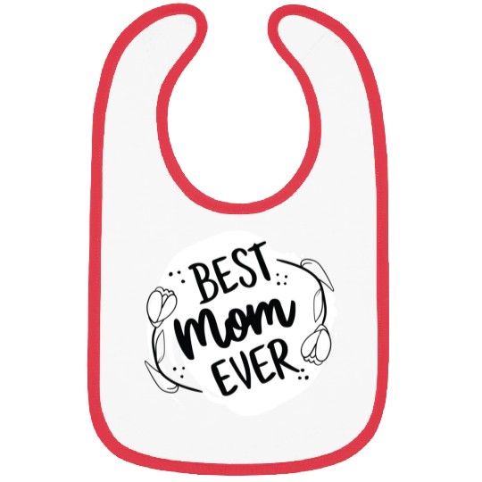 Best mom ever | gift for my mom |I Love My Mom Bibs