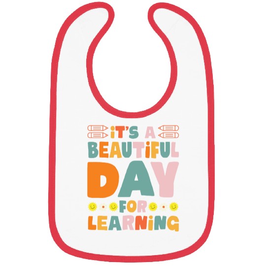 Beautiful Dayfor Learning School Teacher Bibs