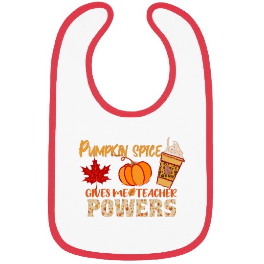 Pumpkin Spice Gives Me Teacher Powers Fall season Bibs