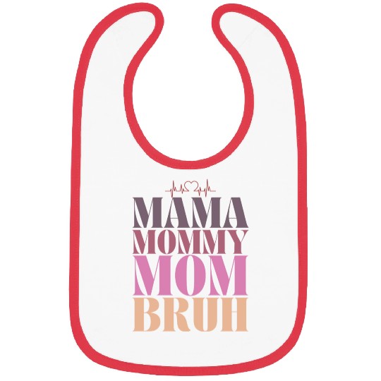 mama mommy mom bruh Bibs