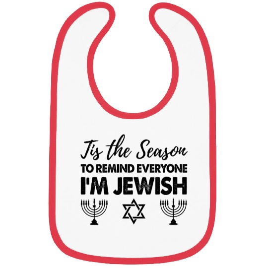 Tis The Season To Remind Everyone I'm Jewish Bibs