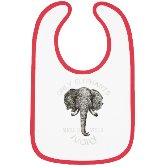 Only Elephants Should Wear Ivory Bibs