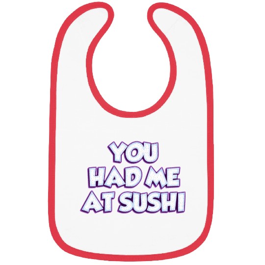 You Had Me At Sushi Bibs