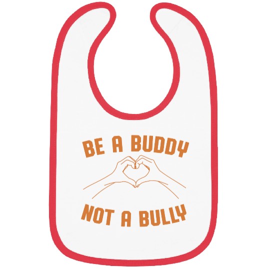 Be A Buddy Not A Bully Orange Unity Day Bullying P Bibs