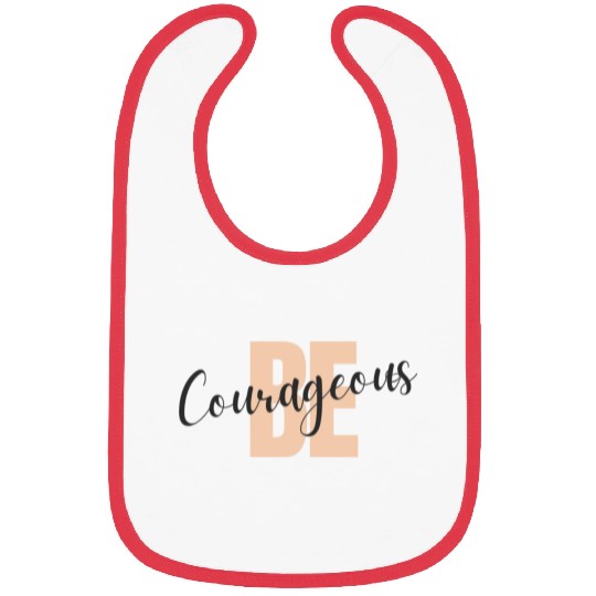 Be Courageous Bibs