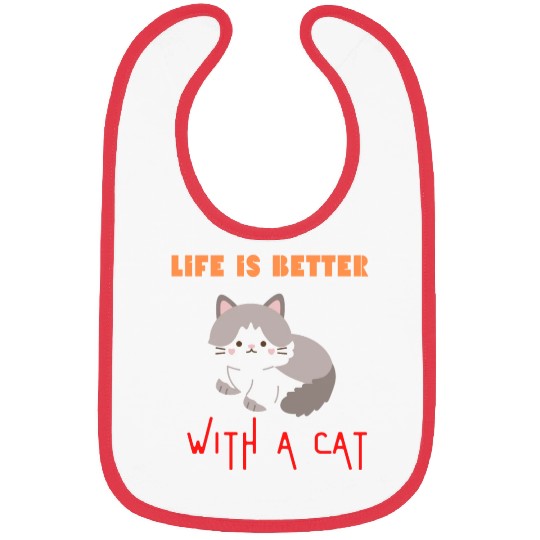 Life is better with a cat, cat lover Bibs