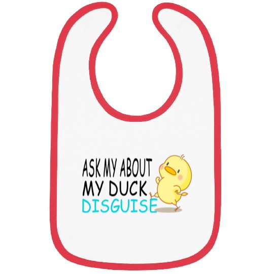 Ask Me About My Duck Disguise Funny Quack Costume Bibs