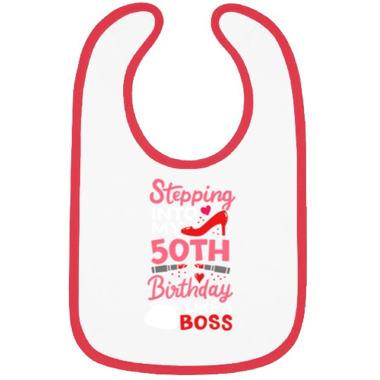 Stepping Into My 50th Birthday Like A Boss Gift Bibs