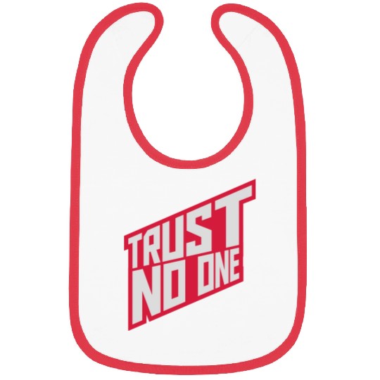 trust no one quote Bibs