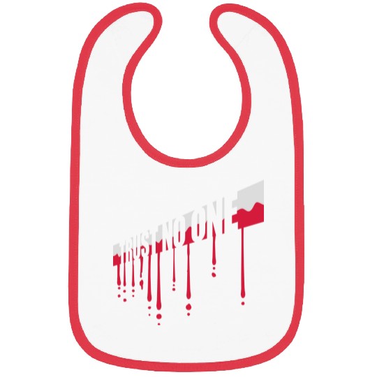 trust no one quote Bibs