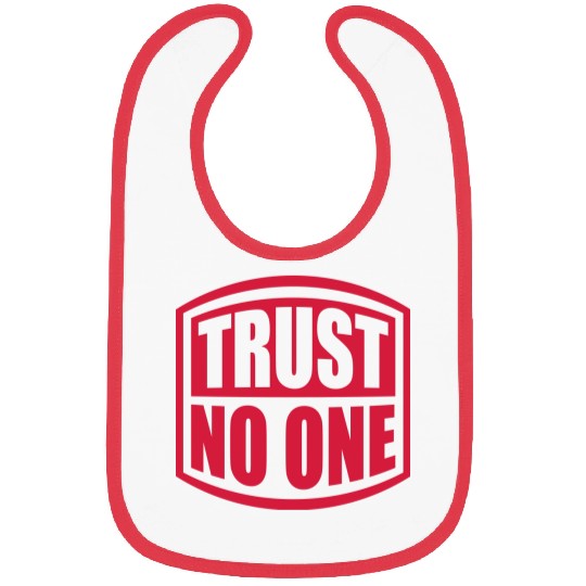 trust no one quote Bibs