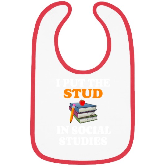I Put Stud In Social Studies History Teacher Gift Bibs