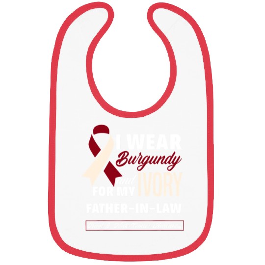 I Wear Burgundy Ivory For Father In Law Head Neck Bibs