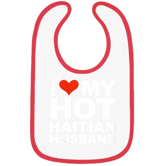 I Love My Hot Haitian Husband Wife Marriage Haiti Bibs
