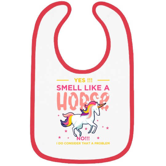 Unicorn Unicorns, Horses Yes!!! Smell Like A Horse Bibs