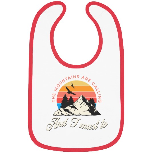 The mountains are calling and i must go Bibs