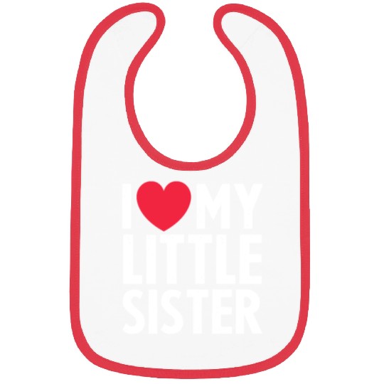 I Love My Little Sister Bibs