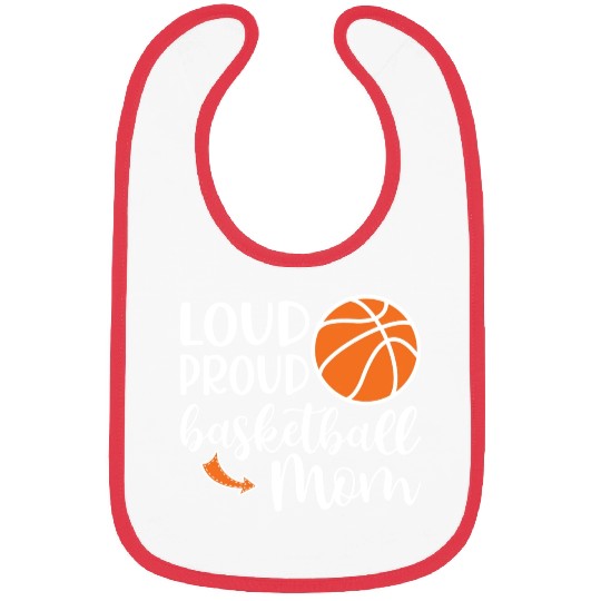 Loud Proud Basketball Mom Cute School Sports Funny Bibs