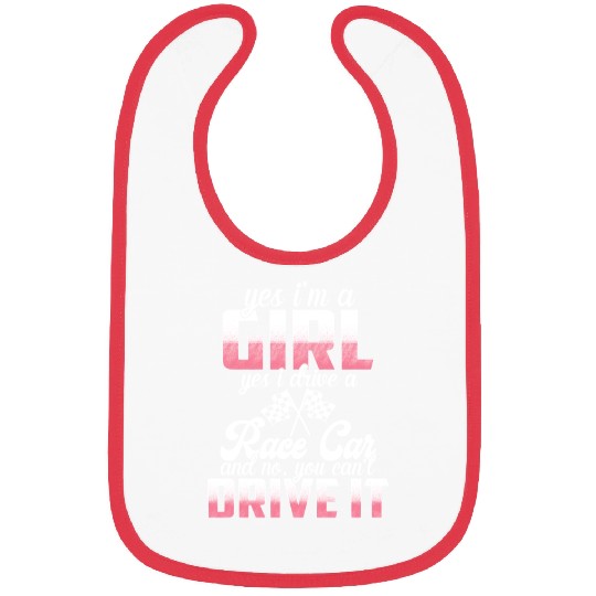 Yes I'm A Girl Yes I Drive A Race Car No You Bibs