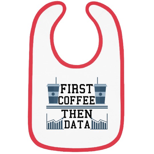 Computer Humor Frist Coffee Then Data Programmer Bibs