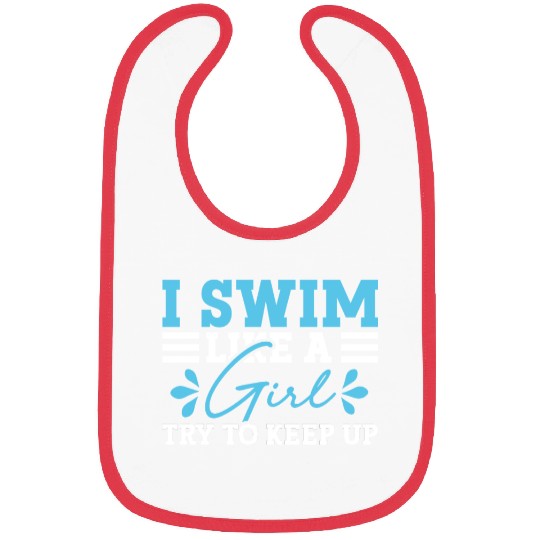 Swimmer Swimming I Swim Like A Girl Try To Keep Up Bibs