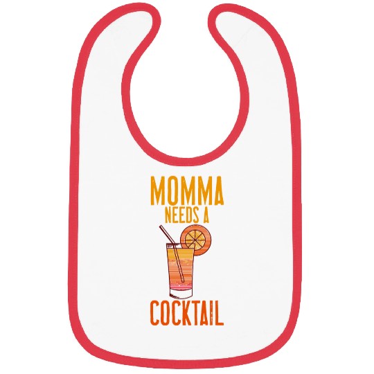 Momma Needs A Cocktail 4 Bibs