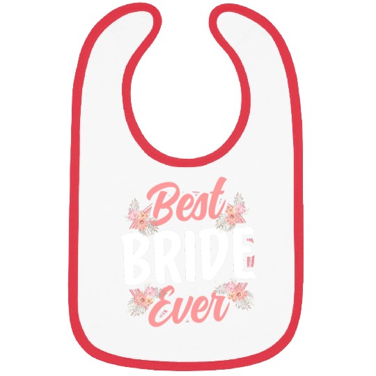 Best Bride Ever Bachelorette Party Wedding Cute Bibs