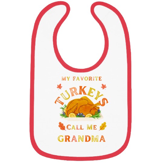 MY Favorite Turkeys Call Me Grandma Bibs
