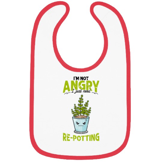 I'm not angry, I just need re-potting. - botanical Bibs