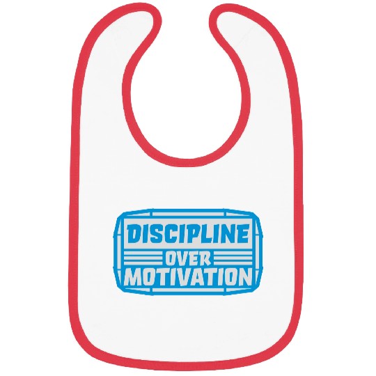 discipline over motivation quote Bibs