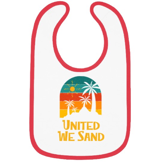 United We Sand Beach Sayings Ocean Quotes Funny Bibs