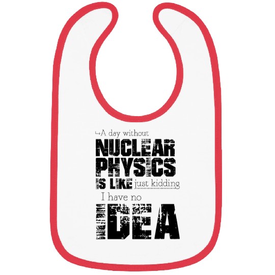 Nuclear physics Bibs