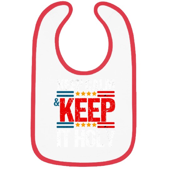 Keep Calm And Keep It Holy Bibs