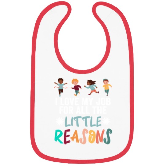 I Love My Job For All The Little Reasons Bibs