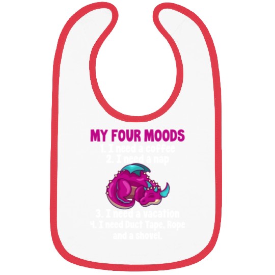 My Four Moods I Need Coffee I Need A Nap, Dragon Bibs