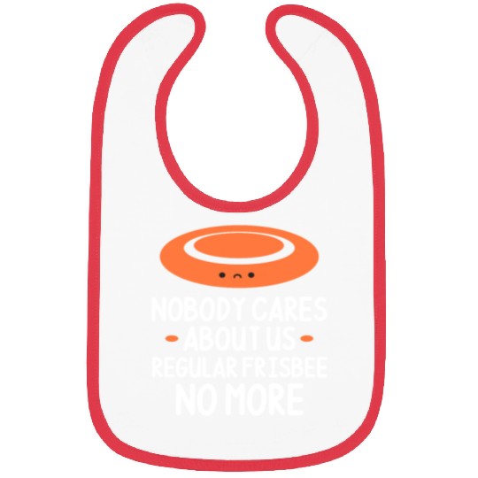 Nobody Cares About Us Regular Frisbee No More Bibs