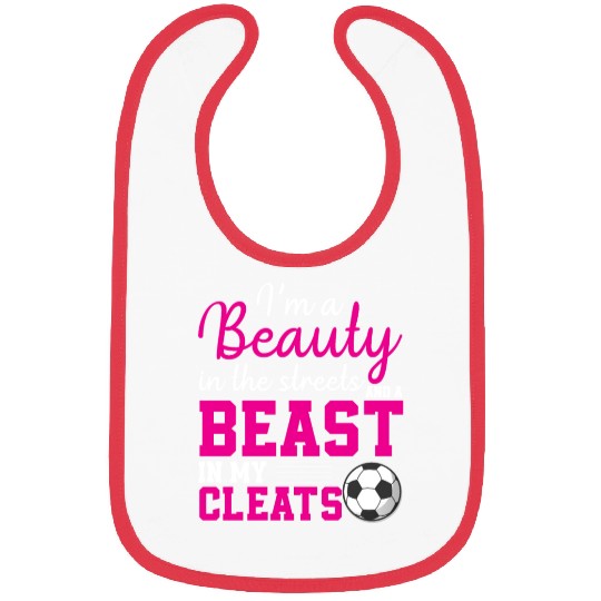 I m A Beauty In The Streets & A Beast In My Cleats Bibs