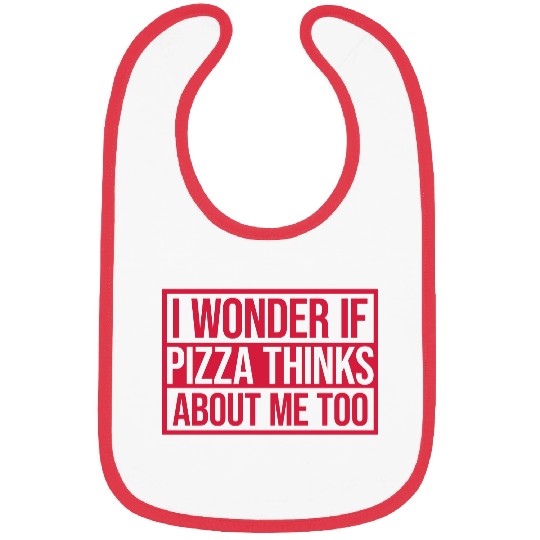 pizza thinks about me Bibs