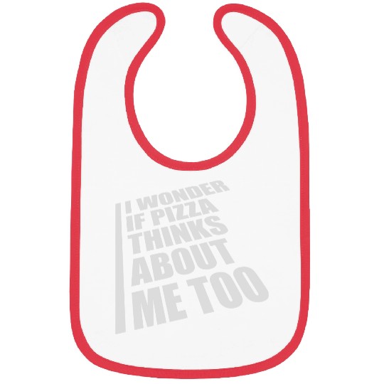 pizza thinks about me Bibs