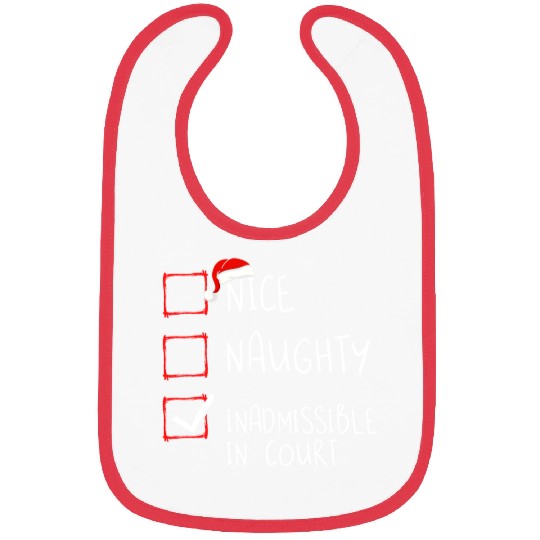 Nice Naughty Inadmissible In Court Christmas Santa Bibs