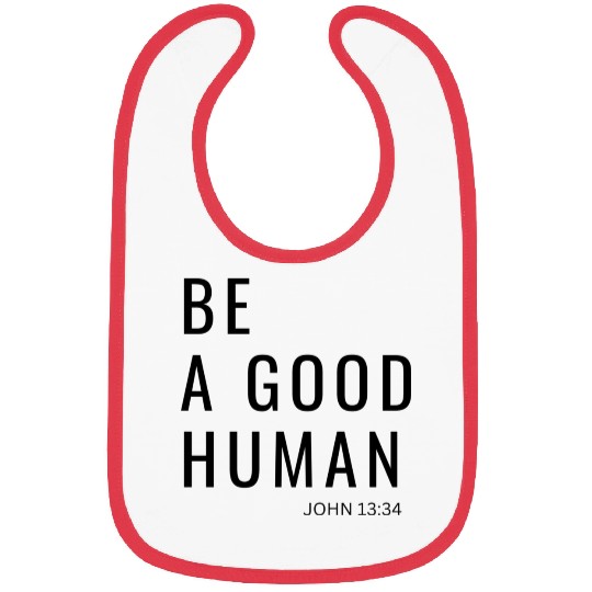Be A Good Human Bibs