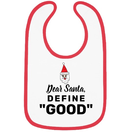 Dear Santa define good Bibs