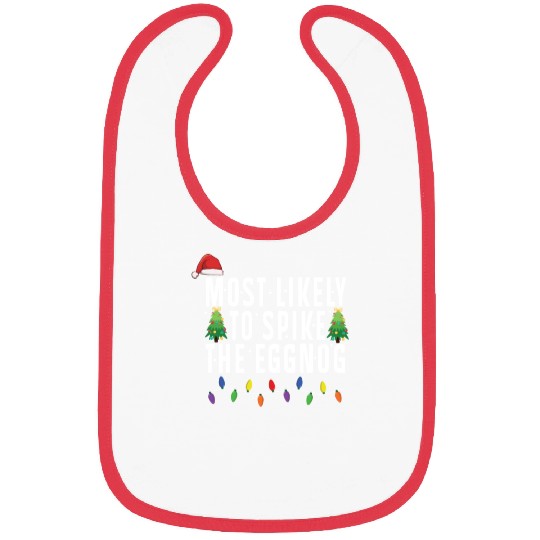 Most Likely To Spike The Eggnog Santa Christmas Bibs