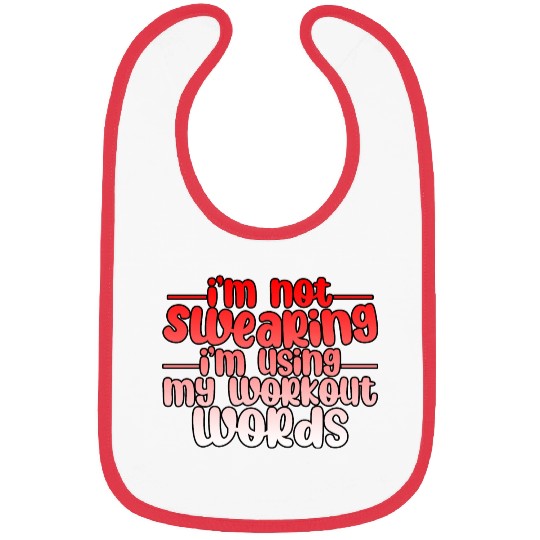 I'm Not Swearing I'm Using My Workout Words 3 Bibs