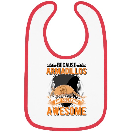 Because Armadillos Are Freaking Awesome Armadillo Bibs