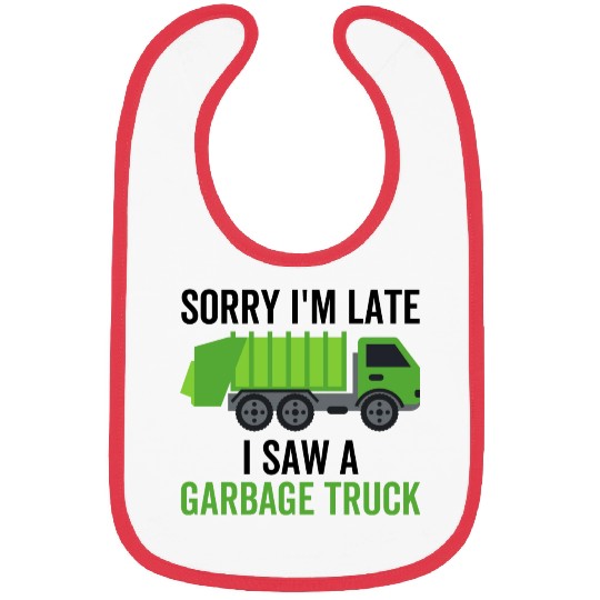 Sorry I'm Late I Saw a Garbage Truck Bibs