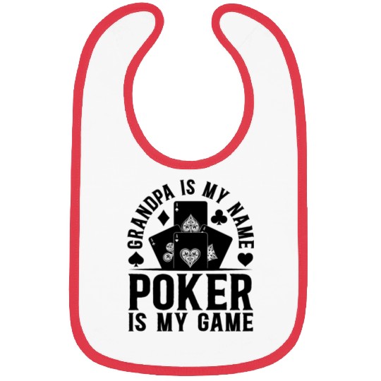 Poker Player Grandpa Is My Name Poker Is My Game P Bibs