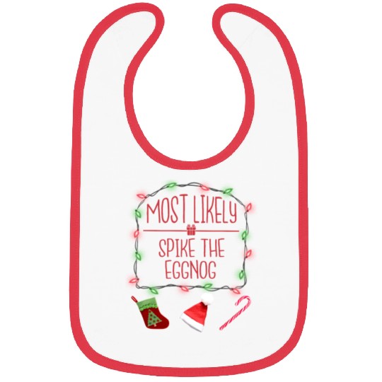 Most Likely To Spike The Eggnog Funny Christmas Bibs
